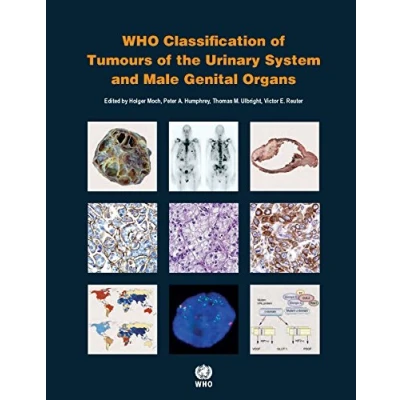 Image of WHO Classification of tumours the urinary system and male genital organs: 8 (World Health Organization Tumours)