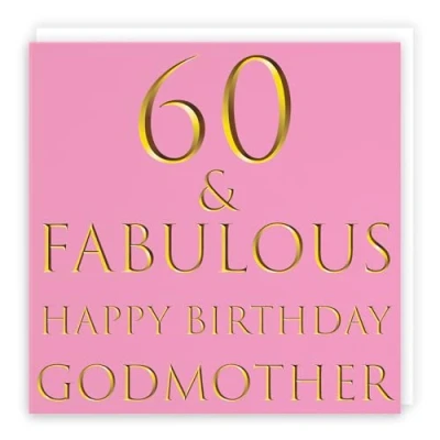 Image of Hunts England Godmother 60th Birthday Card 60 &amp; Fabulous Happy Still Totally Collection