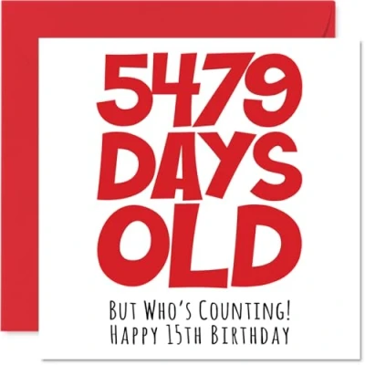 Image of 15th Birthday Card for Boys Girls Him Her 5479 Days Old Funny Teenager Fifteen Fifteenth Happy Brother Sister Son Daughter Cousin, 145mm x Humour Joke Greeting Cards