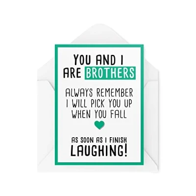 Image of Funny Birthday Cards You I Brothers Always Have Your Back When Fall for Him Joking Comedy Humour Joke Banter Fun CBH300