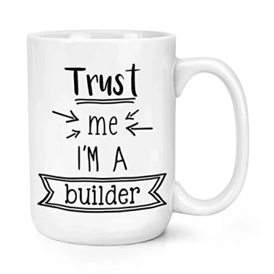 Image of Trust Me I&#039;m A Builder 15oz Large Mug Cup