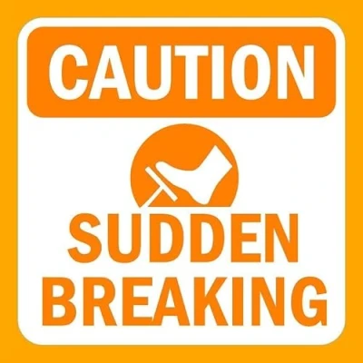 Image of Caution sudden breaking Self adhesive sticker (200mm x 200mm)