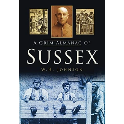 Image of A Grim Almanac of Sussex (Grim Almanacs)