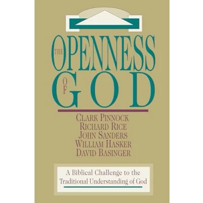 Image of the Openness of God: A Biblical Challenge to Traditional Understanding God