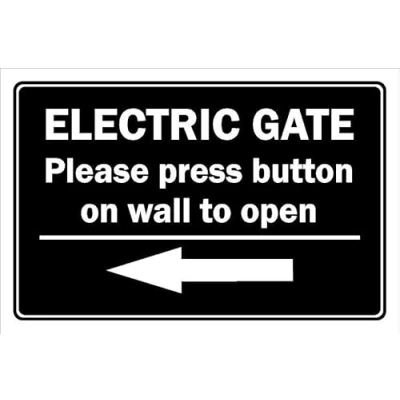 Image of Electric gate, please press button on the wall to open, arrow left 1mm flexible Plastic sign (300mm x 200mm)