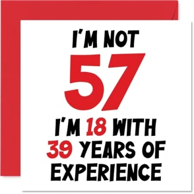 Image of 57th Birthday Card for Women Men Not 57 I&#039;m 18 With 39 Years Experience Funny Fifty Seven Seventh Happy Mum Dad Grandad Nan Friend, 145mm x Humour Joke Greeting Cards