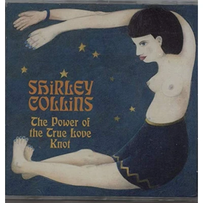 Image of Shirley Collins The Power Of True Love Knot 2000 UK CD album FLED3028