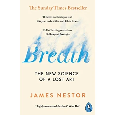 Image of Breath: Improve your health and wellbeing by discovering the lost art of breathing