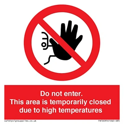 Image of Do not enter. This area is temporarily closed due to high temperatures Sign 85x85mm S85