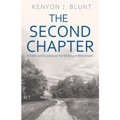 Image of The Second Chapter: A Fable and Guidebook for Writing in Retirement