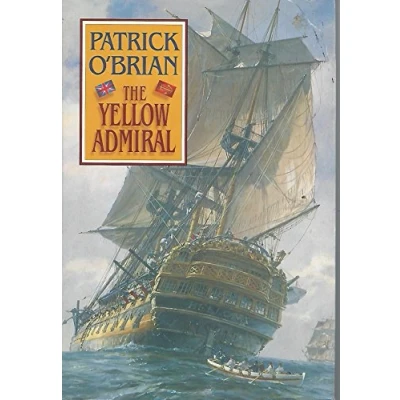 Image of The Yellow Admiral: 18 (Aubrey/Maturin Novels)