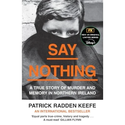 Image of Say Nothing: A True Story of Murder and Memory in Northern Ireland