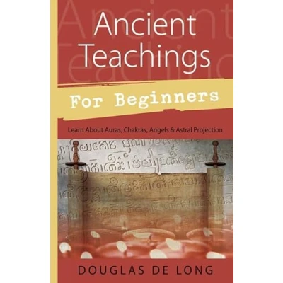 Image of Ancient Teachings for Beginners: Learn about Auras, Chakras, Angels &amp; Astral Projection (Llewellyn&#039;s Beginners)