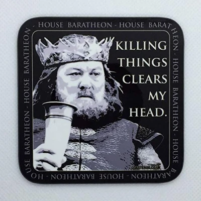 Image of Killing Things Clears My Head Robert Baratheon from Game of Thrones Drinks Coaster Hardboard 9cm x Gloss Finish