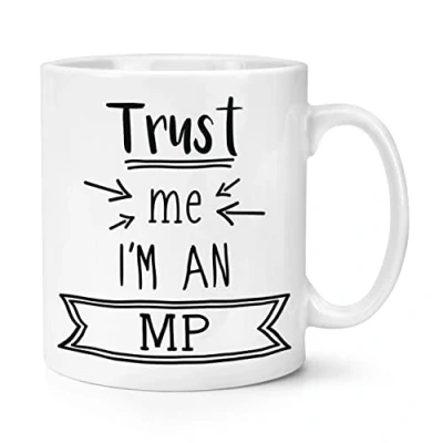 Image of Trust Me I&#039;m an MP 10oz Mug Cup