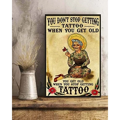 Image of BCTS You Don&#039;T Stop Getting Tattoo When Get Old Vintage Funny Decor Metal Sign 12x16 inch