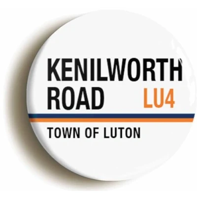 Image of Ozorath Kenilworth Road Town Of Luton LU4 Sign Button Badge (1inch / 25mm diameter)