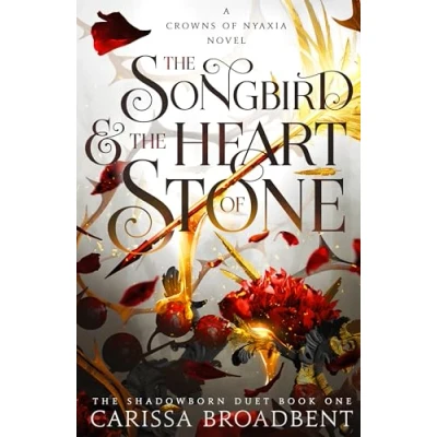 Image of the Songbird and Heart of Stone: hotly anticipated third book in bestselling romantasy series Crowns Nyaxia