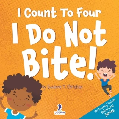 Image of I Count To Four. Do Not Bite!: An Affirmation Themed Toddler Book About Biting (Ages 2 4): 3 (My Amazing Behavioral Series)