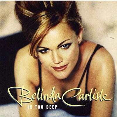 Image of Belinda Carlisle In Too Deep 1996 UK CD single CDCHS5033