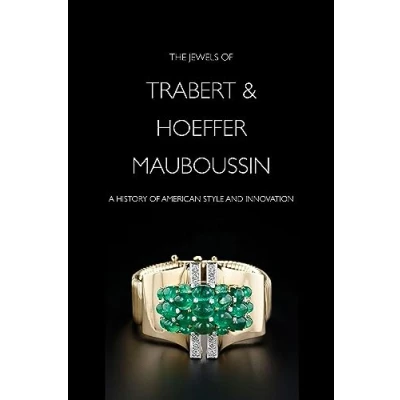 Image of The Jewels of Trabert &amp; HoefferMauboussin: A History American Style and Innovation