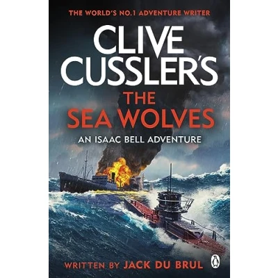 Image of Clive Cussler&#039;s The Sea Wolves: Isaac Bell #13