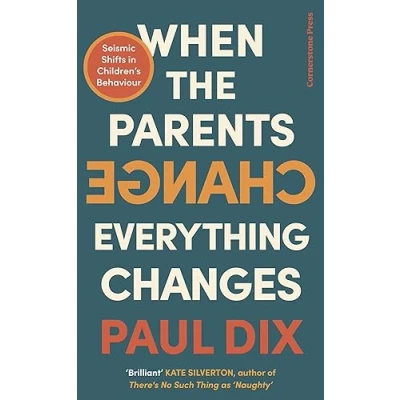 Image of When the Parents Change, Everything Changes: Seismic Shifts in Children’s Behaviour