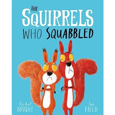 Image of The Squirrels Who Squabbled: Rachel Bright