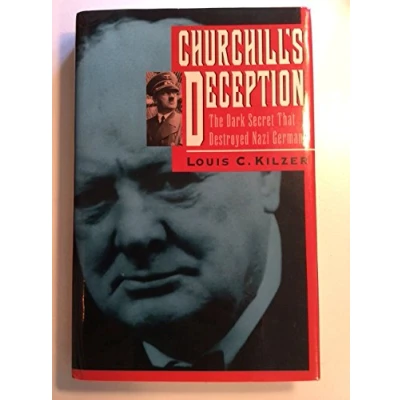 Image of Churchill&#039;s Deception: The Dark Secret That Destroyed Nazi Germany