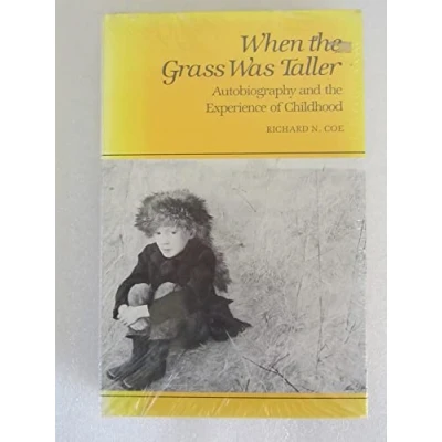 Image of Coe: When the ∗grass∗ Was Taller: Autobiography and Experience of Childhood