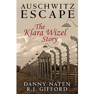 Image of Auschwitz Escape The Klara Wizel Story