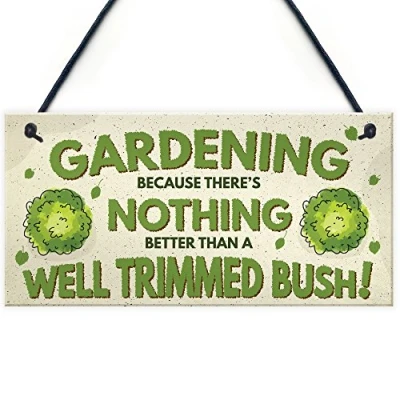 Image of RED OCEAN Gardening Nothing Better Than A Well Trimmed Bush Funny Rude Garden Plaque Sign Dad Grandad Gift