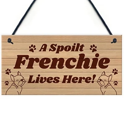 Image of RED OCEAN Spoilt Frenchie Lives Here Hanging Sign Novelty Dog Animal Lover Gifts
