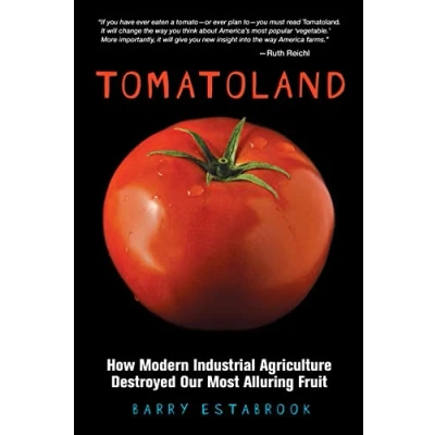 Image of Tomatoland: How Modern Industrial Agriculture Destroyed Our Most Alluring Fruit