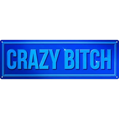 Image of Crazy Bitch Blue Slim Tin Sign 30.5x10.1cm