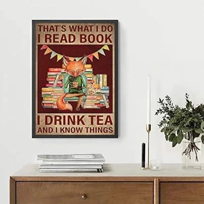 Image of Buywell Fox That¡¯S What I Do Read Book Drink Tea Know Things Poster, Lover Gift Decor Poster Wall Art Tin Sign Metal 8X12 Inches
