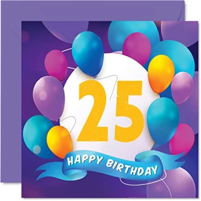 Image of 25th Birthday Card for Men Women Balloon Party Happy Cards 25 Year Old Man Woman Brother Sister Son Daughter Auntie Uncle Friend Cousin, 145mm x Bday Greeting Gift