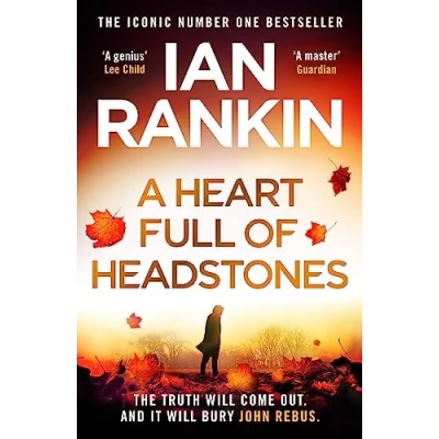 Image of A Heart Full of Headstones: Pre Order The Brand New Must Read John Rebus Thriller Now