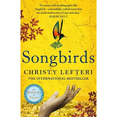 Image of Songbirds: The powerful novel from author of Beekeeper Aleppo and Book Fire