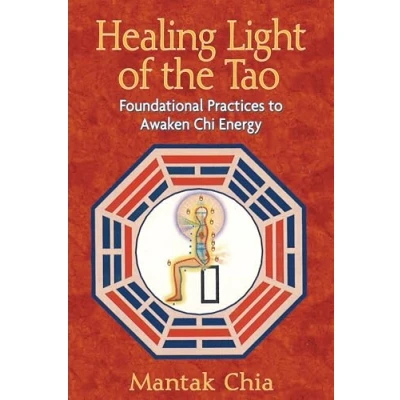 Image of Healing Light of the Tao: Foundational Practices to Awaken Chi Energy