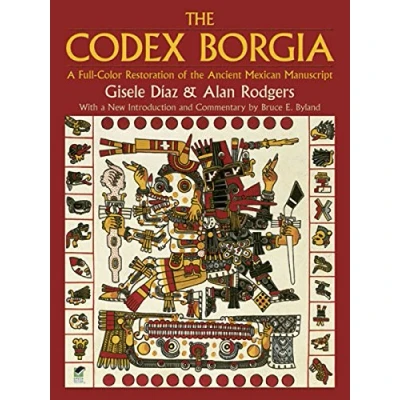 Image of the Codex Borgia: A Full Color Restoration of Ancient Mexican Manuscript (Dover Fine Art, History Art)