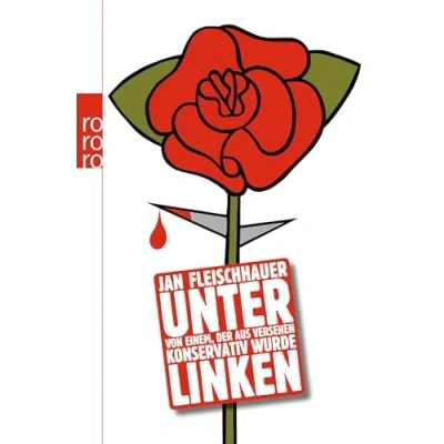 Image of Unter Linken: Von einem, der aus Versehen konservativ wurde