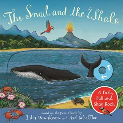 Image of the Snail and Whale: A Push, Pull Slide Book
