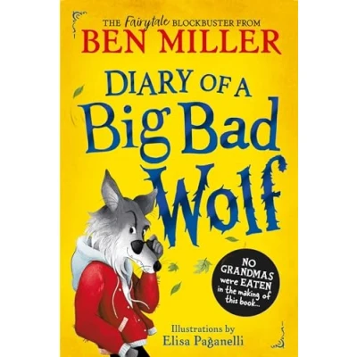 Image of Diary of a Big Bad Wolf: Your favourite fairytales from hilarious new point view! (Volume 1)