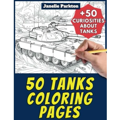 Buy 50 Tanks Coloring Pages Book for Kids and Adults: +50 Amazing Facts ...