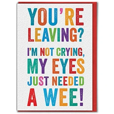 Image of Brainbox Candy Funny Leaving Card &#039;Eyes Needed A Wee&#039; Perfect To Go WIth Gifts For Colleagues Sorry You&#039;re Office Work Job