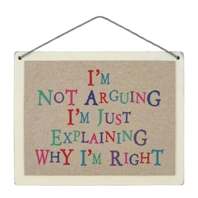 Image of East of India Sign I’m Not Arguing Just Explaining Why Right Wooden Plaque Home Decoration Hanging Ornament