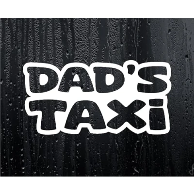 Image of Car Sticker Dad&#039;s Taxi Funny Novelty Van Window Nice Cute Bumper Boot Door Decal
