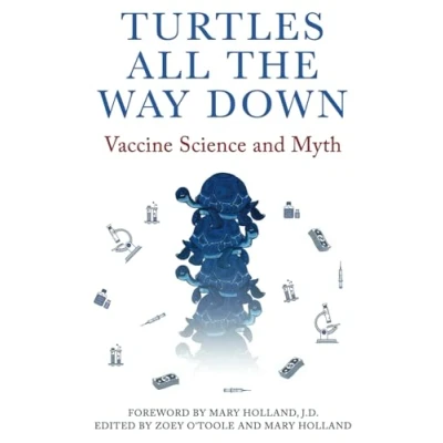 Image of Turtles All The Way Down: Vaccine Science and Myth