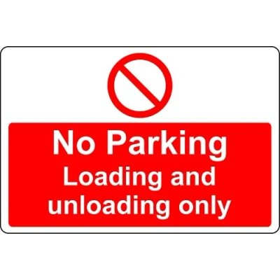 Image of No parking loading and unloading only Prohibited Safety sign 3mm Aluminium (300mm x 200mm)